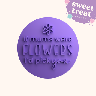 If Mums Were Flowers Fondant Stamp – Nan & Gran Cookie Embosser – Mother’s Day Cake Stamp Gift